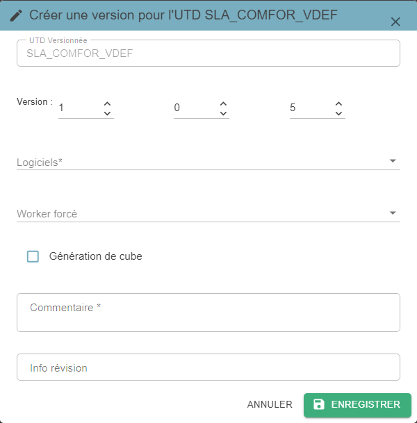 Pop-up « Créer une version pour l'UTD », avec les champs UTD versionnée, Version, Logiciels, Worker forcé, Génération de cube, Commentaire et Info révision