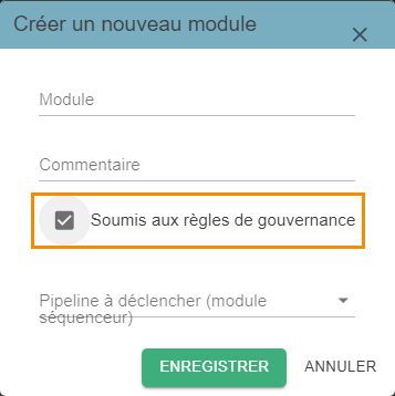 Pop-up « Créer un nouveau module », avec la case « Soumis aux règles de gouvernance » cochée et mise en évidence