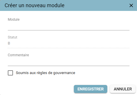 "Créer un nouveau module" (Create a new module) pop-up, with the Module, Statut (Status), Commentaire (Comment) fields and the Soumis aux règles de gouvernance (Subject to governance rules) checkbox